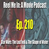 Ep. 210: Star Wars: The Last Jedi & The Shape of Water