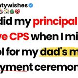 Why did my principal involve CPS when I missed school for my dad_s military deployment ceremony