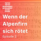 Ep.2: Wenn der Alpenfirn sich rötet