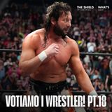 Valutiamo i wrestler Pt.18 - What's Next #321
