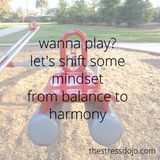 Harmony over Balance
