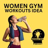 Women Gym Workouts Idea