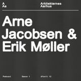 Afsnit 12: Arne Jacobsen & Erik Møller
