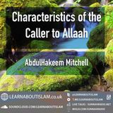 Characteristics of the Caller to Allāh – Ustādh Abdul Hakeem Mitchell