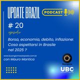 Update Brazil #20 - Borsa, economia, debito, inflazione: Cosa aspettarsi in Brasile nel 2025 ?