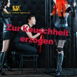 Hörprobe Zur Keuschheit erzogen by Lady Isabella