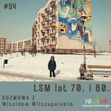 LSM lat 70. i 80. | Witold Wilczopolski
