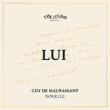 #3 Lui - Guy de Maupassant - novelle - vocifero
