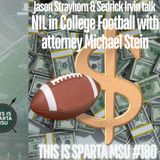 How NIL Impacts College Football with attorney Michael Stein | This Is Sparta MSU #180