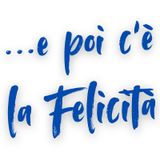 E POI C'E' LA FELICITA' di Giorgio La Marca