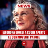 Eleonora Giorgi A Cuore Aperto: Le Commoventi Parole Straziano i Fan! 