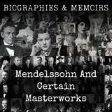 04 - Mendelssohn And Certain Masterworks by Herbert Francis Peyser