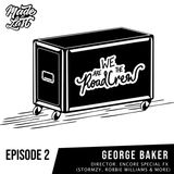Episode 2 : George Baker (Stormzy, Robbie Williams)