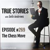 True Stories #269 - The Chess Move