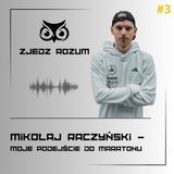 #3. Mikołaj Raczyński - Moje Podejście Do Maratonu