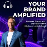 S E64: Lewis Schenk: Personal Brands and the Future of PR