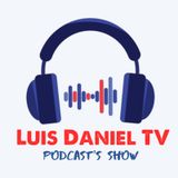 Episode 5 - Luis Daniel TV Podcast's show