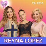 T2 EP15: REYNA LÓPEZ 🎤