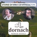 Quattro chiacchiere con PATRICK UCCELLI sulla sua cantina DORNACH!!!