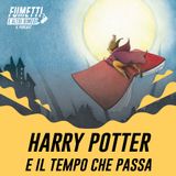 Harry Potter e il Tempo che Passa