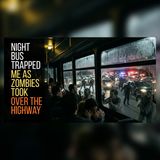 Highway 9 Was Overrun… I Was Trapped on the Night Bus | zombie horror