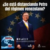 ¿Se está distanciando Petro del régimen venezolano?