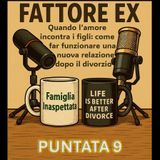 Puntata 9 - Quando l’amore incontra i figli: come far funzionare una nuova relazione dopo il divorzio