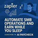 Zapier Side Hustle Systems: Automate SMB Operations and Earn While You Sleep