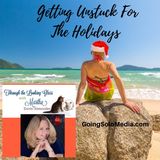 Getting Unstuck For The Holidays