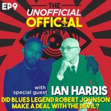 Episode #9: Did Blues Legend Robert Johnson Make a Deal with the Devil? with Comedian Ian Harris