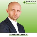 Rozmowy Inspirujące 20: Marcin Grela