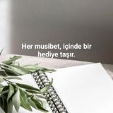 Her Musibet İçinde Nimetler Saklar
