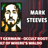 Count of Saint Germain - Occult Roots of USA - Cult of Where's Waldo | Mark Steeves