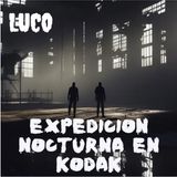 KODAK: Expedicion nocturna, salio mal!!!