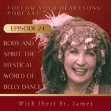 24. Body and Spirit: The Mystical World of Belly Dance With Jheri St. James