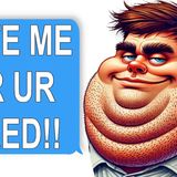r/NiceGuys : You Gotta Date Me! My Uncle Owns The Company!!