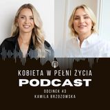 Odcinek 43: Kto chce bardziej ślubu, ona czy on? Kamila Brzozowska