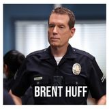 Brent Huff - Actor (The Rookie) / Director (Behind the Orange Curtain / Chasing Beauty)