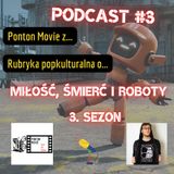 Ponton Movie z Rubryka Popkulturalna o...Miłość, śmierć i roboty 3. sezon