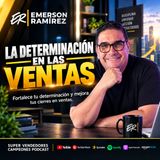 EPISODIO #63 - LA DETERMINACIÓN AL VENDER