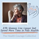 270: Women Live Longer But Spend More Time in Poor Health