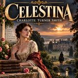 Celestina by Charlotte Turner Smith | Classic Romantic Novel, Gothic Romance & 18th-Century Literature Part 2
