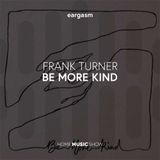 Parliamo di Be More Kind di Frank Turner | Eargasm