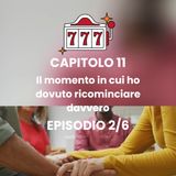 CAPITOLO 11 - Episodio 2 - Comunità terapeutica: il mio nuovo inizio
