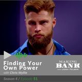 Finding Your Own Power with guest Chris Wyllie #MakingBank S4E51