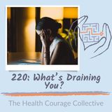 220:  What's Draining You?  Shift from Frustration to Focus