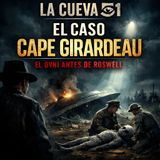 Antes de Roswell… el caso Cape Girardeau (1941)🛸