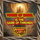 Tower of Babel = Game Of Thrones