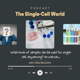 Ep. 05: What kinds of samples can be used for single-cell sequencing? An overview.