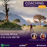 45. La mia Africa e la cura del Sè